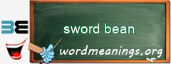 WordMeaning blackboard for sword bean